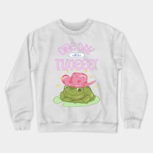 One Day At A Time Frog Toad Fairytale Fairy Tale Crewneck Sweatshirt